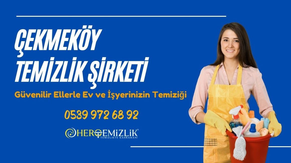 cekmekoy-temizlik-sirketi Çekmeköy Temizlik Şirketi: Güvenilir Ellerle Ev ve İşyerinizin Temiziği 2024